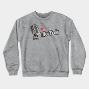 Tik Tok - Greatest Karaoke Songs Crewneck Sweatshirt